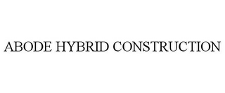 ABODE HYBRID CONSTRUCTION