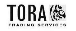 TORA TRADING SERVICES