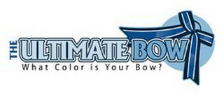 THE ULTIMATE BOW WHAT COLOR IS YOUR BOW?