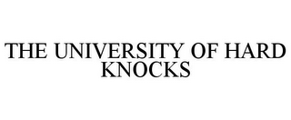 THE UNIVERSITY OF HARD KNOCKS