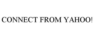 CONNECT FROM YAHOO!