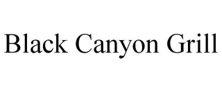 BLACK CANYON GRILL