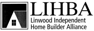 LIHBA LINWOOD INDEPENDENT HOME BUILDER ALLIANCE