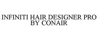 INFINITI HAIR DESIGNER PRO BY CONAIR