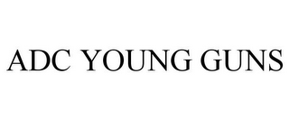 ADC YOUNG GUNS