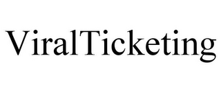 VIRALTICKETING