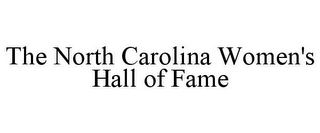 THE NORTH CAROLINA WOMEN'S HALL OF FAME