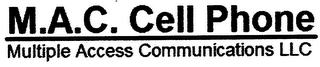 M.A.C. CELL PHONE MULTIPLE ACCESS COMMUNICATIONS, LLC