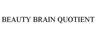 BEAUTY BRAIN QUOTIENT