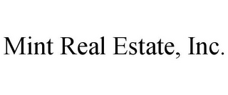 MINT REAL ESTATE, INC.