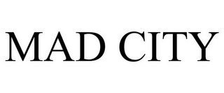 MAD CITY