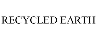 RECYCLED EARTH