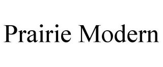 PRAIRIE MODERN