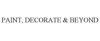PAINT, DECORATE & BEYOND