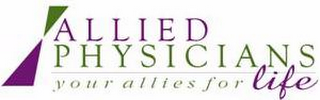 ALLIED PHYSICIANS YOUR ALLIES FOR LIFE