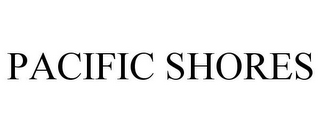 PACIFIC SHORES