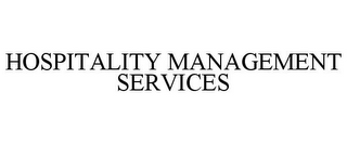 HOSPITALITY MANAGEMENT SERVICES