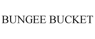 BUNGEE BUCKET