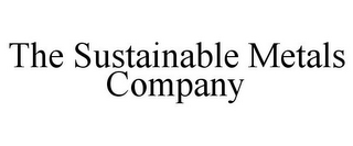 THE SUSTAINABLE METALS COMPANY