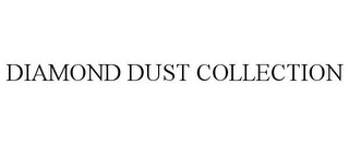 DIAMOND DUST COLLECTION