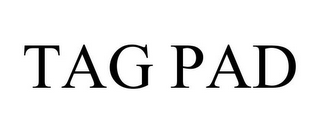 TAG PAD