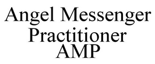 ANGEL MESSENGER PRACTITIONER AMP