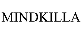 MINDKILLA