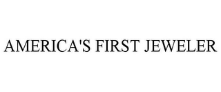 AMERICA'S FIRST JEWELER