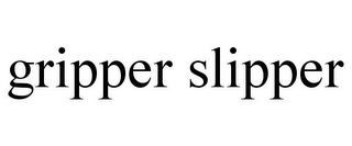 GRIPPER SLIPPER