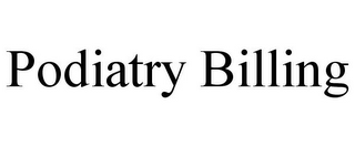 PODIATRY BILLING