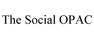 THE SOCIAL OPAC