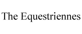 THE EQUESTRIENNES