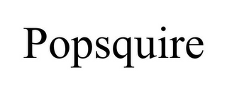 POPSQUIRE