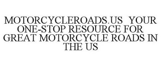 MOTORCYCLEROADS.US YOUR ONE-STOP RESOURCE FOR GREAT MOTORCYCLE ROADS IN THE US