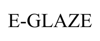 E-GLAZE