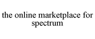 THE ONLINE MARKETPLACE FOR SPECTRUM