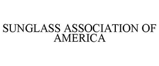 SUNGLASS ASSOCIATION OF AMERICA