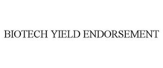 BIOTECH YIELD ENDORSEMENT