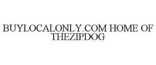 BUYLOCALONLY.COM HOME OF THEZIPDOG