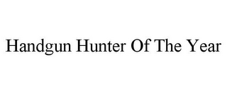 HANDGUN HUNTER OF THE YEAR