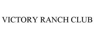 VICTORY RANCH CLUB