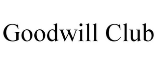 GOODWILL CLUB