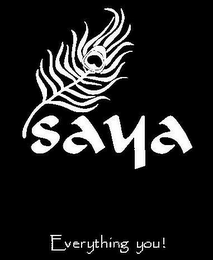 SAYA EVERYTHING YOU!