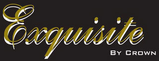 EXQUISITE BY CROWN