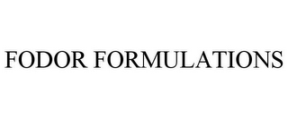 FODOR FORMULATIONS
