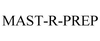 MAST-R-PREP