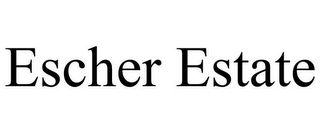 ESCHER ESTATE