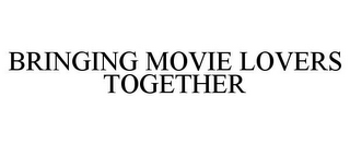 BRINGING MOVIE LOVERS TOGETHER