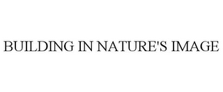 BUILDING IN NATURE'S IMAGE