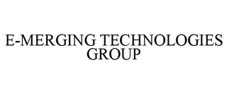 E-MERGING TECHNOLOGIES GROUP